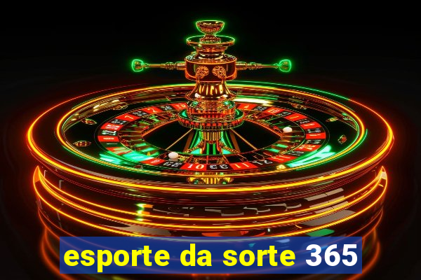 esporte da sorte 365